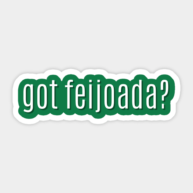 got feijoada? Sticker by MessageOnApparel